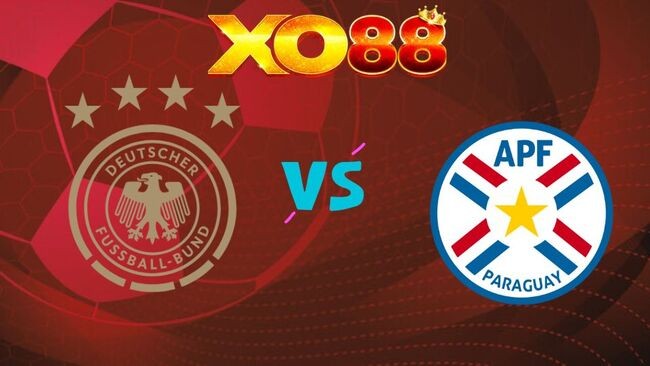 XO88 Nhận định Đức vs Paraguay, 03h30 ngày 30/06/2026
