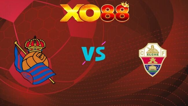 XO88 Nhận định soi kèo Real Sociedad vs Elche, 03h00 ngày 08/02/2026
