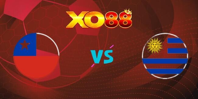 XO88 Nhận định soi kèo Chile vs Uruguay, 06h30 ngày 10/09/2025