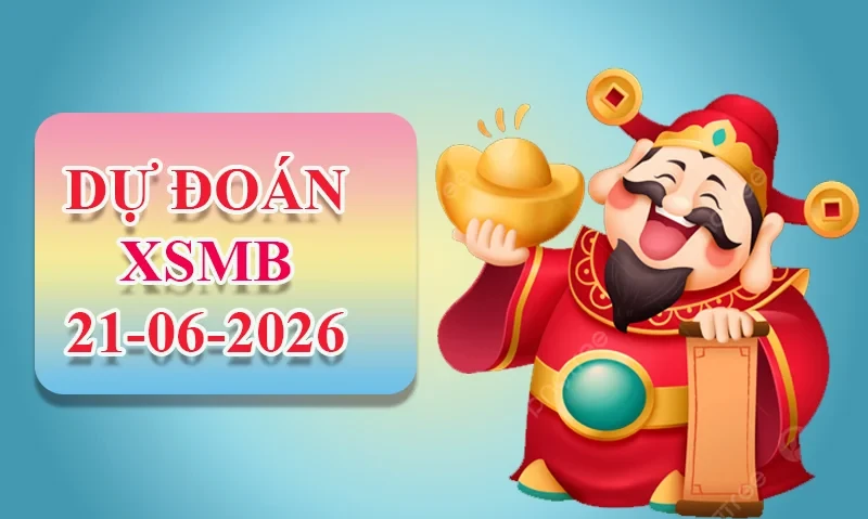 XO88 Dự đoán XSMB ngày 21/06 - Dự đoán XSMB hôm nay