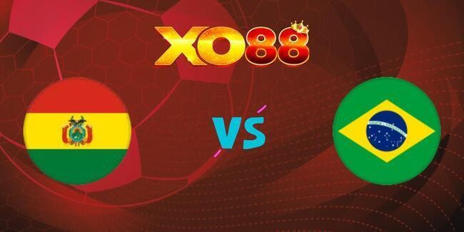 XO88 Nhận định soi kèo Bolivia vs Brazil, 06h30 ngày 10/09/2025