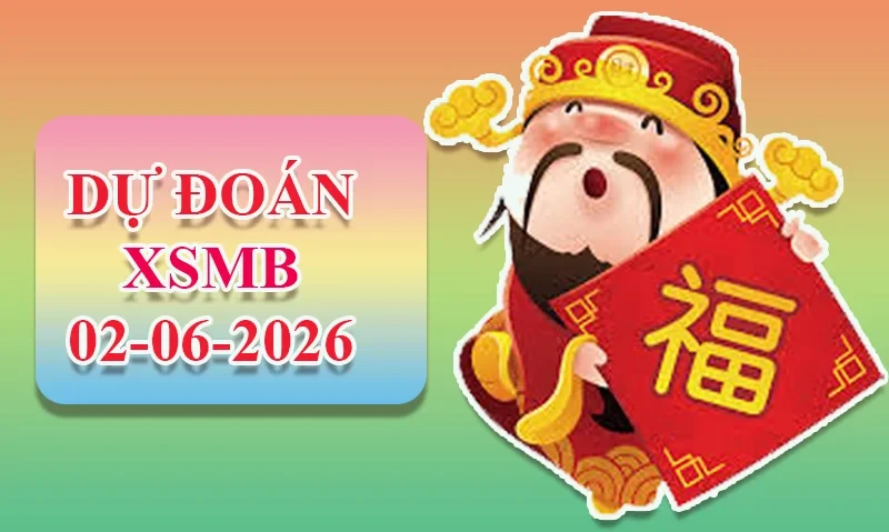 XO88 Dự đoán XSMB ngày 02/06 - Dự đoán XSMB hôm nay