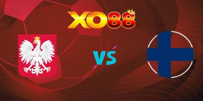 XO88 Nhận định soi kèo Ba Lan vs Phần Lan, 01h45 ngày 08/09/2025