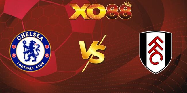 XO88 Nhận định soi kèo Chelsea FC vs Fulham, 18h30 ngày 30/08/2025