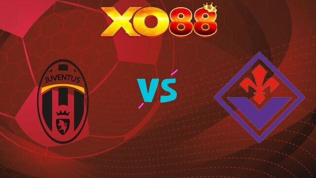 XO88 Nhận định soi kèo Juventus vs Fiorentina, 17h00 ngày 17/05/2026