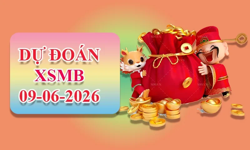 XO88 Dự đoán XSMB ngày 09/06 - Dự đoán XSMB hôm nay