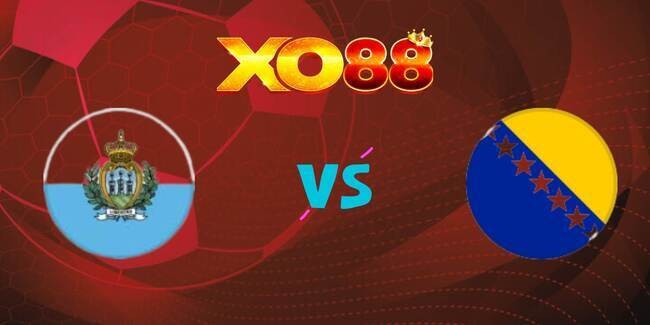 XO88 Nhận định soi kèo San Marino vs Bosnia & Herzegovina, 01h45 ngày 07/09/2025