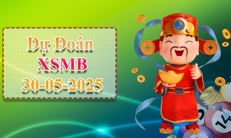 XO88 Dự đoán XSMB ngày 30/05 – Dự đoán XSMB hôm nay