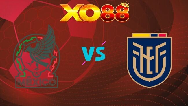 XO88 Nhận định Mexico vs Ecuador, 08h00 ngày 01/07/2026