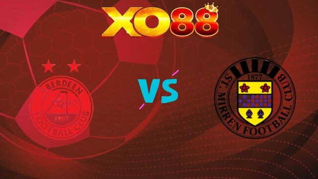 XO88 Nhận định soi kèo Aberdeen vs St. Mirren, 01h45 ngày 13/05/2026