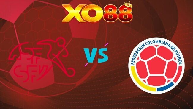 XO88 Nhận định Thụy Sĩ vs Colombia, 03h00 ngày 08/07/2026