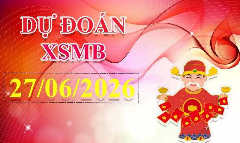 XO88 Dự đoán XSMB ngày 27/06 - Dự đoán XSMB hôm nay