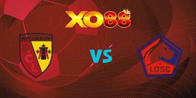 XO88 Nhận định soi kèo Lens vs Lille OSC, 02h05 ngày 21/09/2025