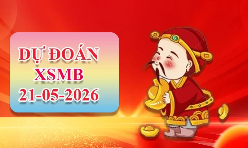 XO88 Dự đoán XSMB ngày 21/05 - Dự đoán XSMB hôm nay