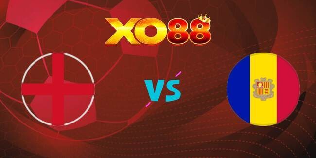 XO88 Nhận định soi kèo Anh vs Andorra, 23h00 ngày 06/09/2025