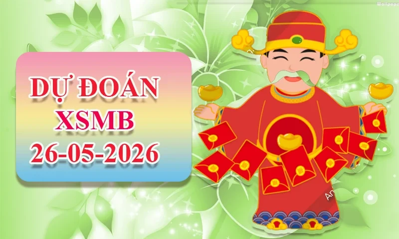 XO88 Dự đoán XSMB ngày 26/05 - Dự đoán XSMB hôm nay