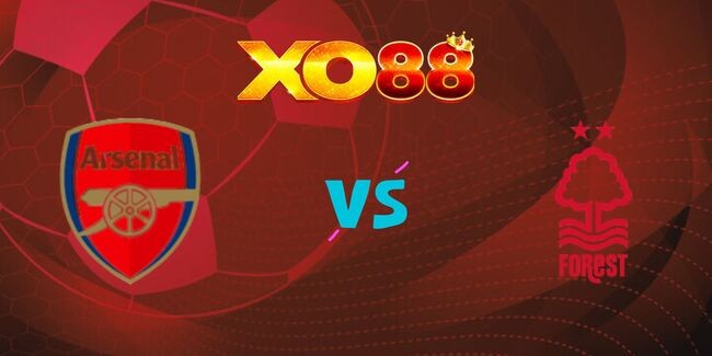 XO88 Nhận định soi kèo Arsenal vs Nottingham Forest, 18h30 ngày 13/09/2025