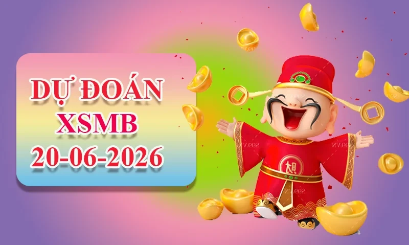 XO88 Dự đoán XSMB ngày 20/06 - Dự đoán XSMB hôm nay