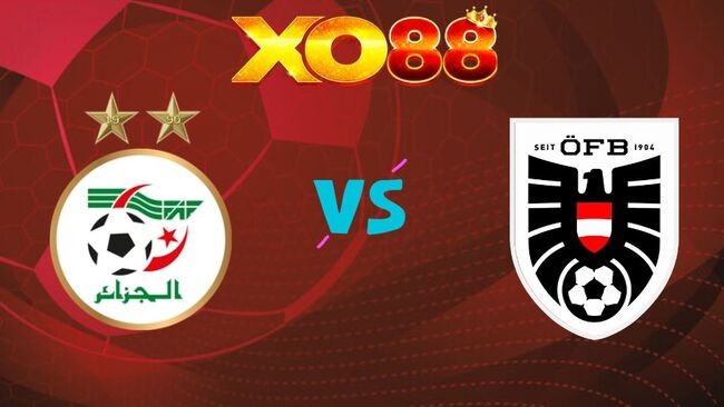 XO88 Nhận định Algeria vs Áo, 09h00 ngày 28/06/2026