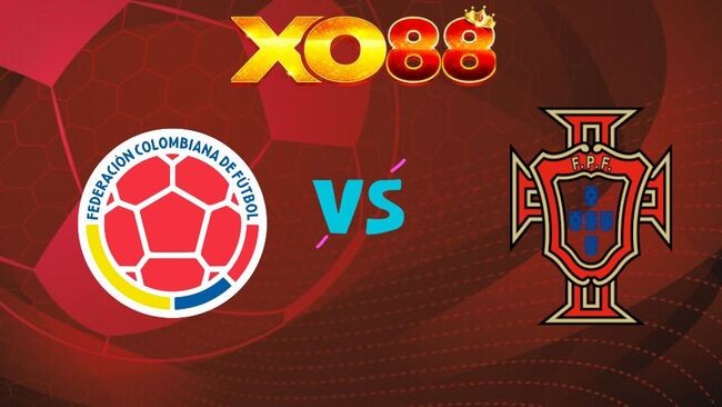 XO88 Nhận định Colombia vs Bồ Đào Nha, 06h30 ngày 28/06/2026