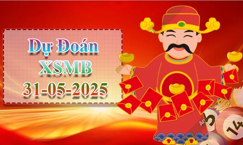 XO88 Dự đoán XSMB ngày 31/05 – Dự đoán XSMB hôm nay