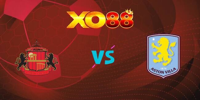 XO88 Nhận định soi kèo Sunderland vs Aston Villa, 20h00 ngày 21/09/2025