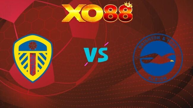 XO88 Nhận định soi kèo Leeds United vs Brighton, 21h00 ngày 17/05/2026