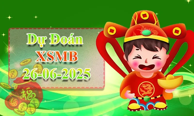 XO88 Dự đoán XSMB ngày 26/06 – Dự đoán XSMB hôm nay